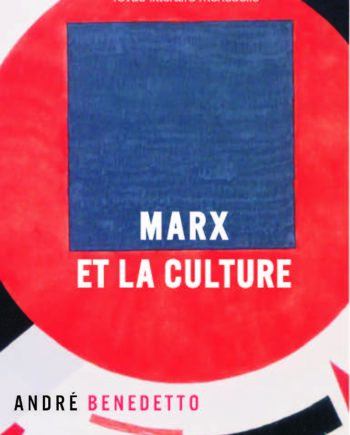 n° 988-989 - Marx et la Culture - André Benedetto - août / sept 2011
