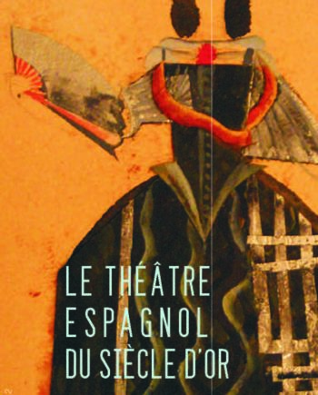 n° 1002 - Le théâtre espagnol du siècle d'or - Florence Delay - oct 2012